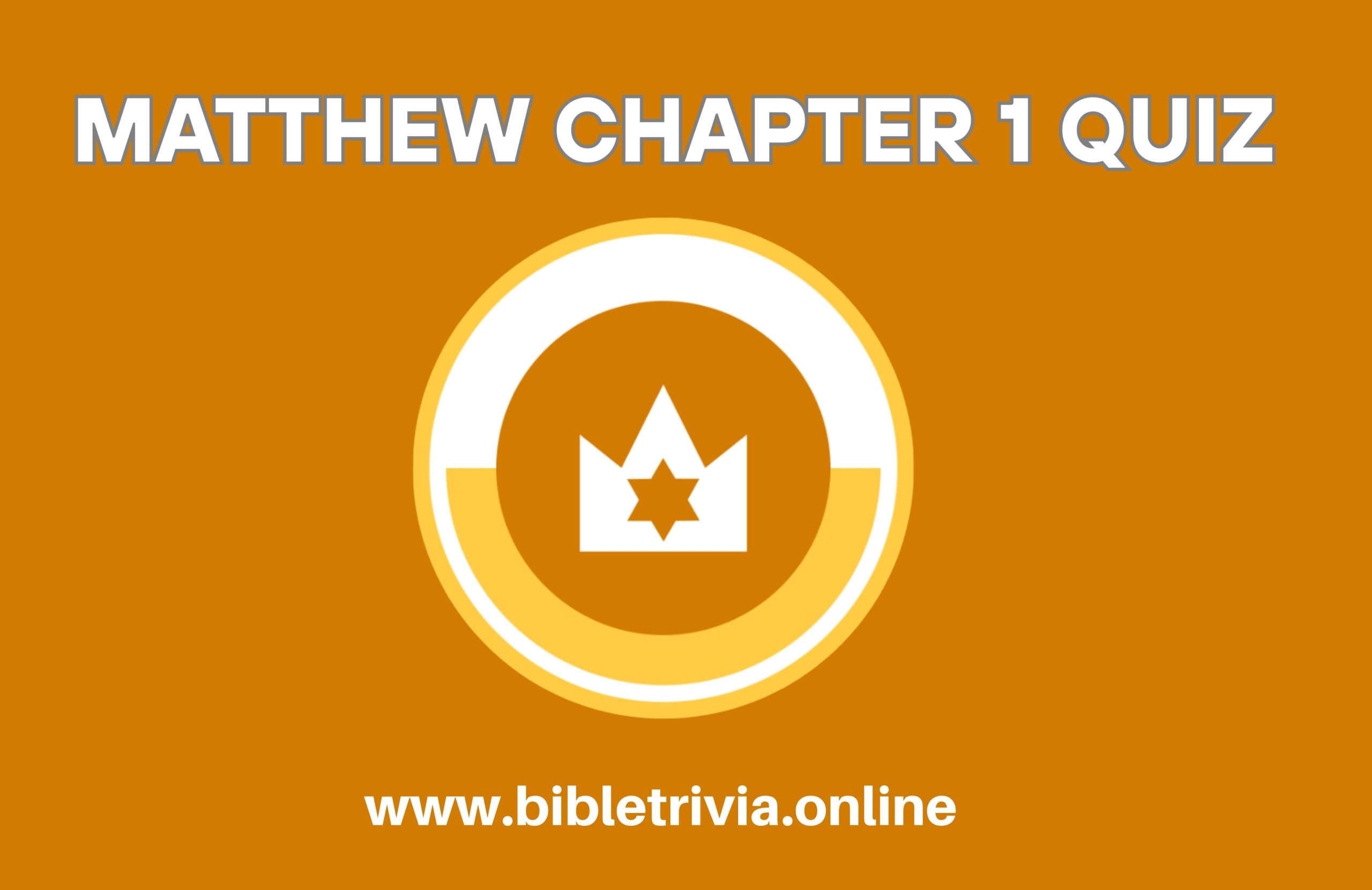 Bible Quiz Matthew Chapter 1: The Genealogy and Birth of Jesus Christ