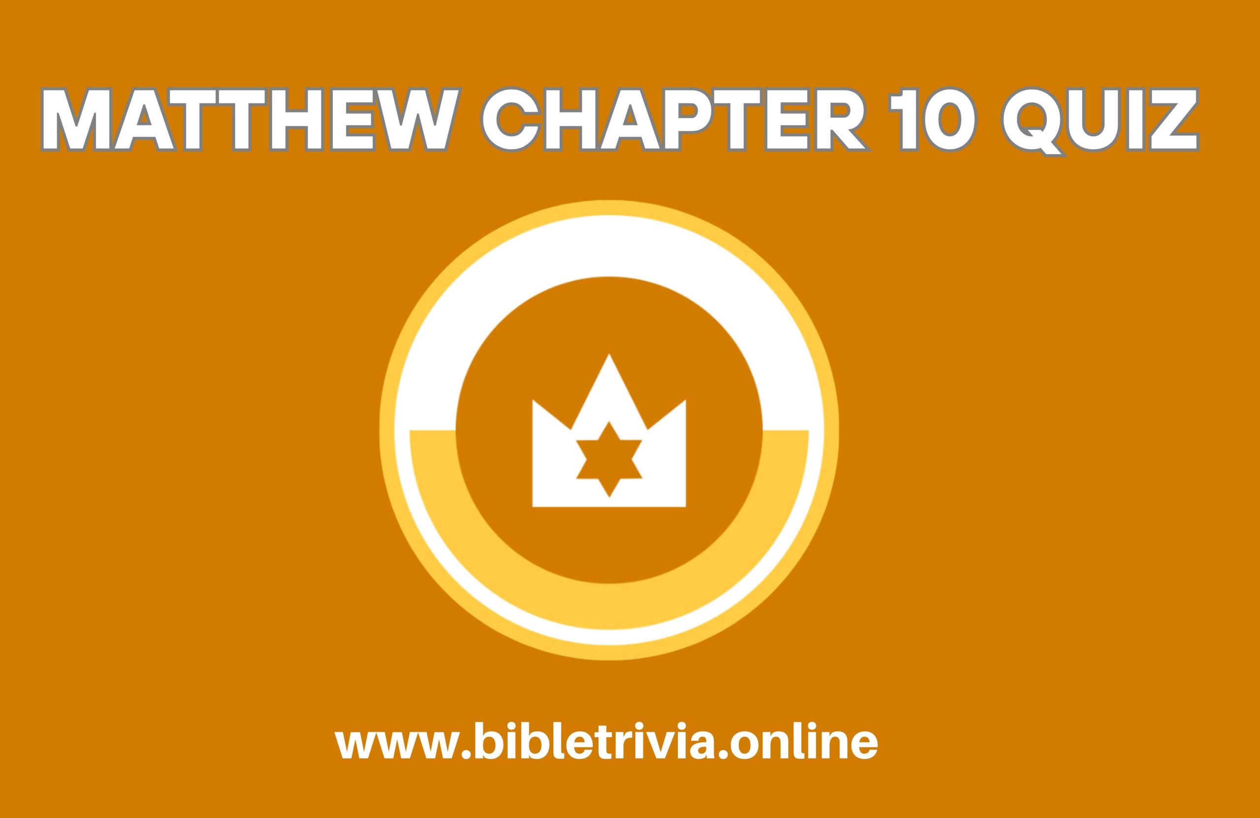 Bible Quiz Matthew Chapter 10: Jesus Sends Out the Twelve