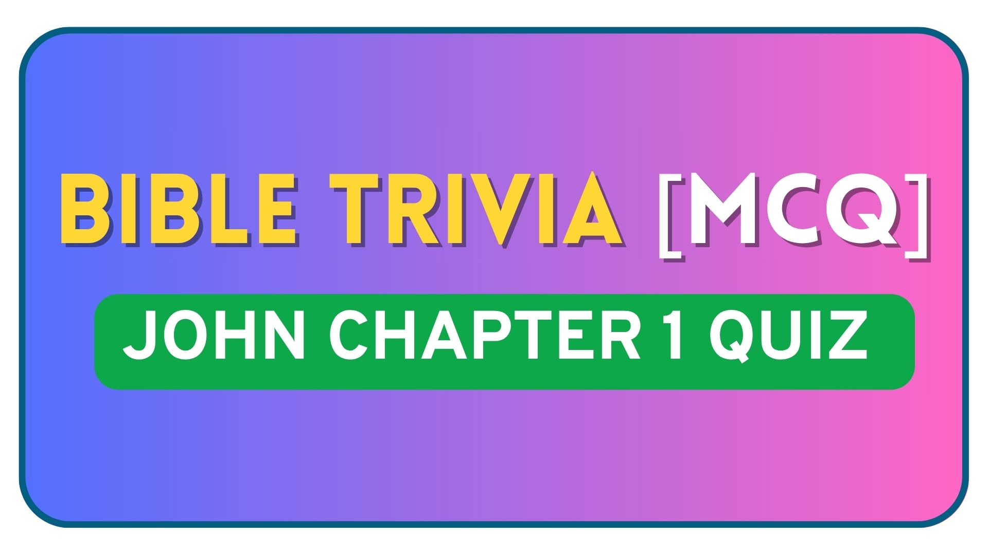 John Chapter 1 Quiz – Bible Questions and Answers John Chapter 1 Bible Quiz Questions and Answers