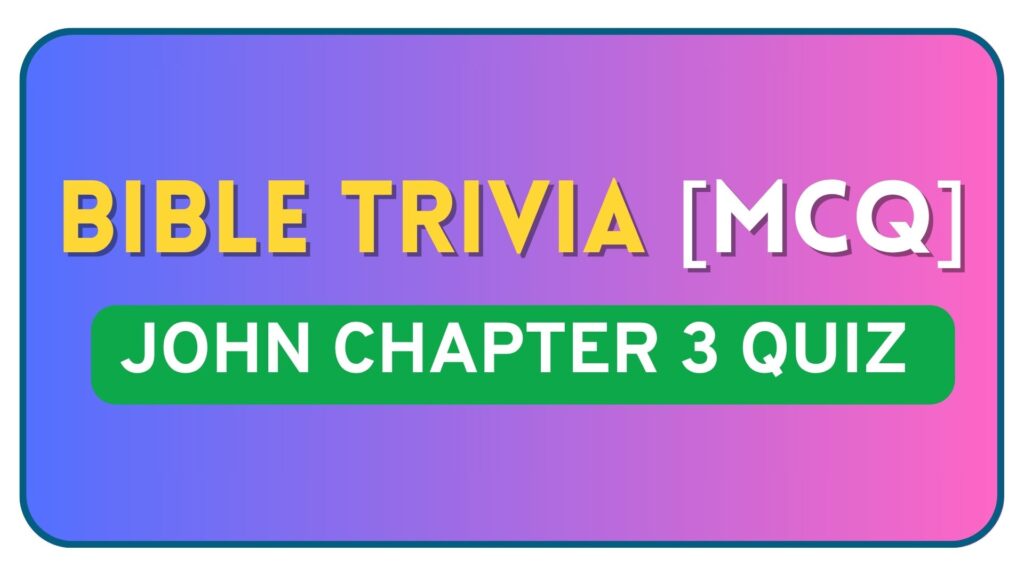John Chapter 3 Bible Quiz Questions and Answers