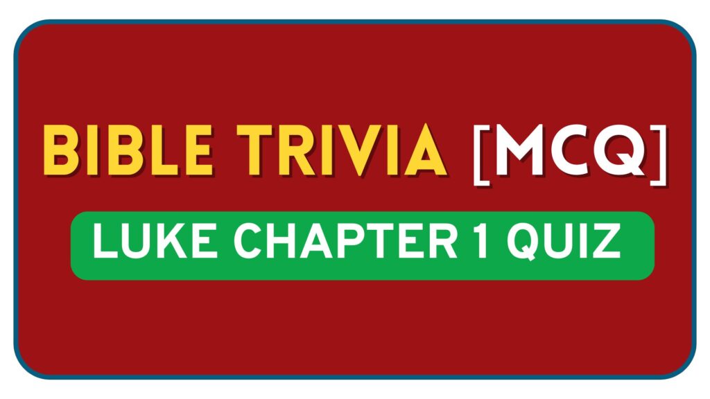 Luke Chapter 1 Bible Quiz Questions and Answers