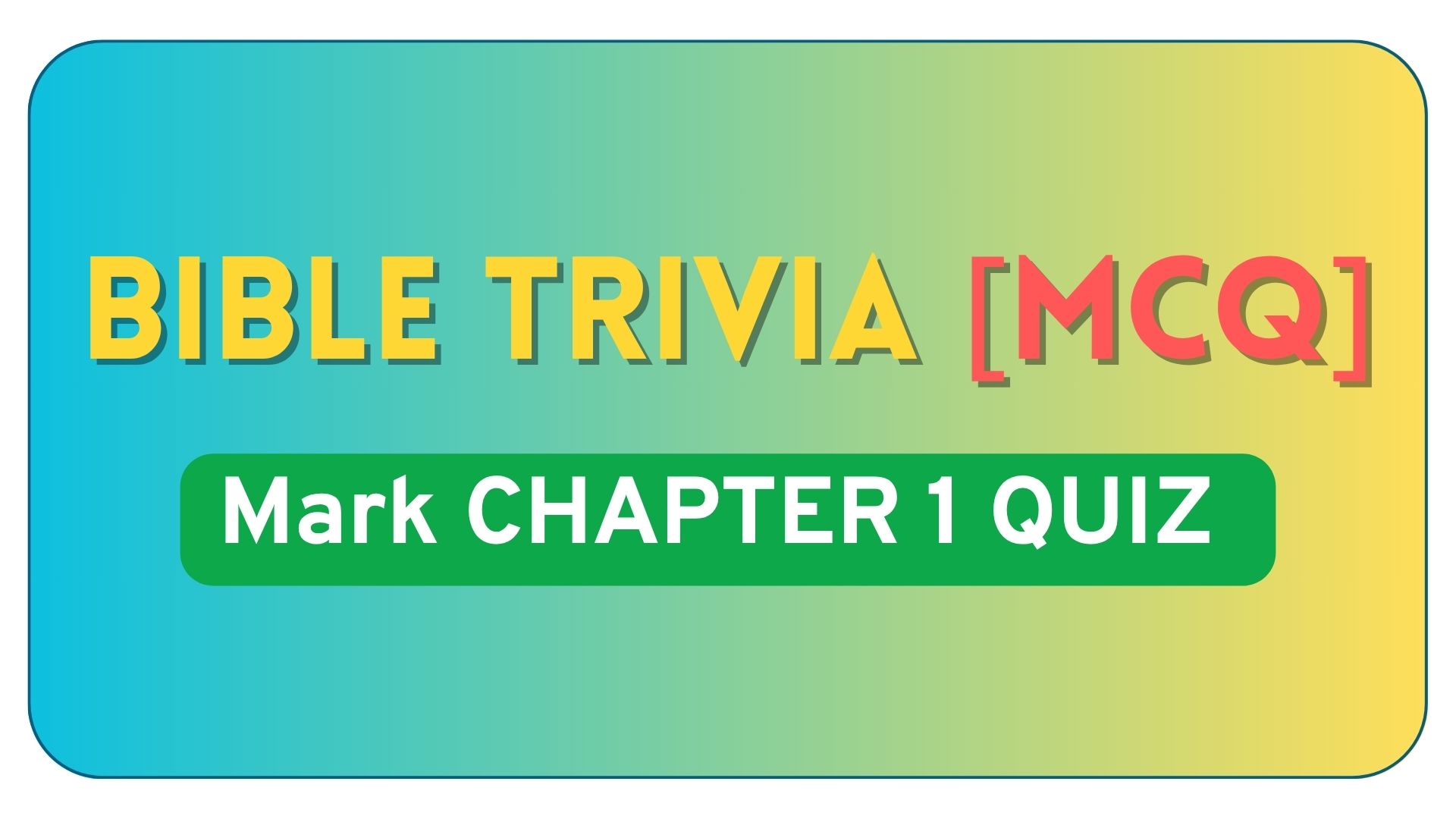 Mark Chapter 1 Quiz – Bible Questions and Answers Mark Chapter 1 Bible Quiz Questions and Answers