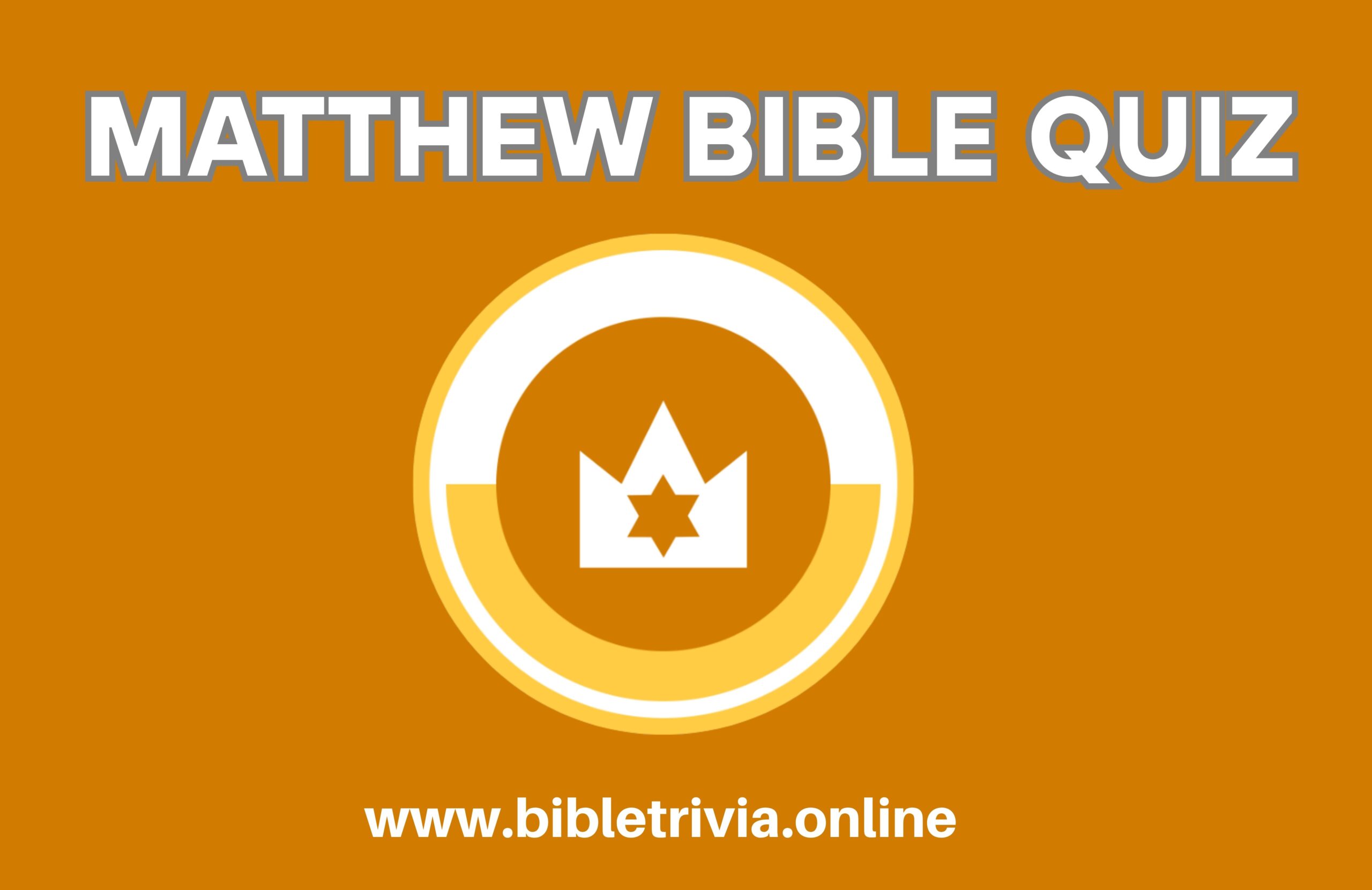 Ultimate Matthew Bible Quiz: Test Your Knowledge of Jesus' Life and Teachings