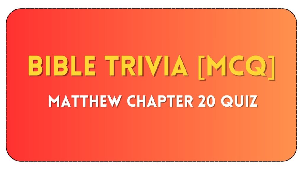 Matthew Chapter 20 Quiz on the Parable of the Workers at BibleTrivia.online
