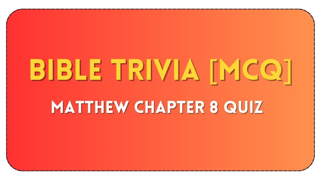 Matthew Chapter 8 Quiz on Jesus’ Miracles at BibleTrivia.online