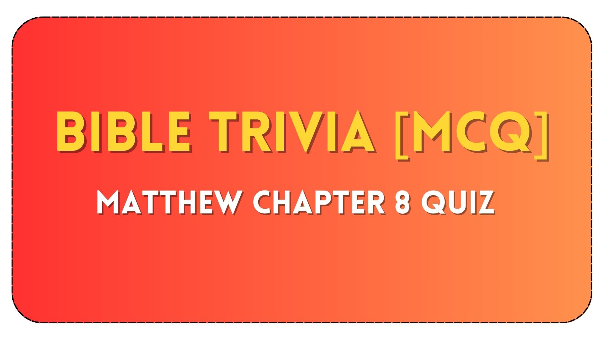 Matthew Chapter 8 Bible Quiz Questions and Answers